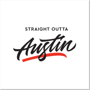 Straight Outta Austin Posters and Art